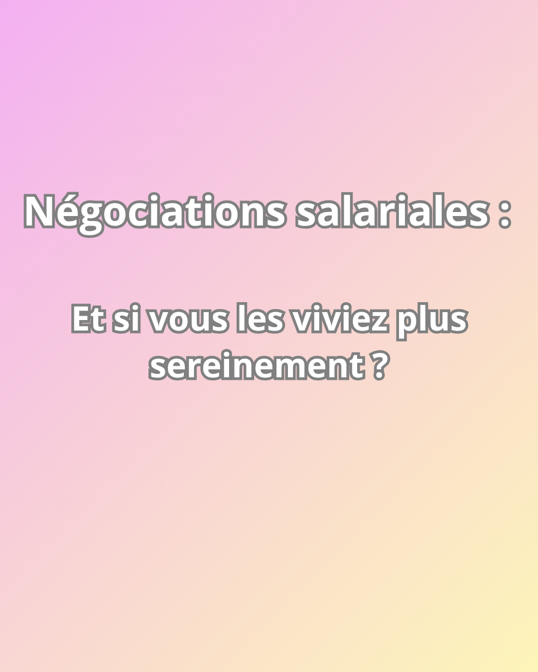 Négociations salariales : et si vous les viviez plus sereinement ?